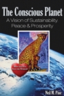 The Conscious Planet : A Vision of Sustainability, Peace & Prosperity - Book