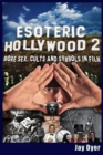 Esoteric Hollywood II : More Sex, Cults & Symbols in Film - Book