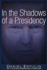 In the Shadows of a Presidency - eBook
