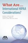 What are...International HIPAA Considerations? - Book