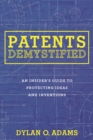 Patents Demystified : An Insider's Guide to Protecting Ideas and Inventions - eBook