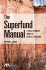 The Superfund Manual : A Practitioner's Guide to CERCLA Litigation - eBook