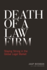 Death of a Law Firm : Staying Strong in the Global Legal Market - Book