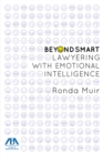 Beyond Smart : Lawyering with Emotional Intelligence - eBook