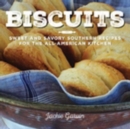 Biscuits : Sweet and Savory Southern Recipes for the All-American Kitchen - eBook