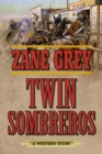 Twin Sombreros : A Western Story - eBook