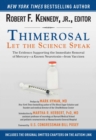 Thimerosal: Let the Science Speak : The Evidence Supporting the Immediate Removal of Mercury-a Known Neurotoxin-from Vaccines - eBook