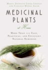 Medicinal Plants at Home : More Than 100 Easy, Practical, and Efficient Natural Remedies - eBook