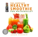 The Complete Healthy Smoothie for Nutribullet - eBook