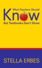 What Teachers Should Know But Textbooks Don't Show - eBook