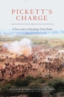 Pickett's Charge : A New Look at Gettysburg's Final Attack - eBook