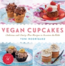 Vegan Cupcakes : Delicious and Dairy-Free Recipes to Sweeten the Table - eBook