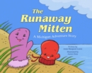 The Runaway Mitten : A Michigan Adventure Story - eBook