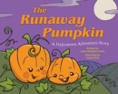 The Runaway Pumpkin : A Halloween Adventure Story - eBook