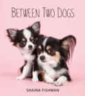 Between Two Dogs - eBook