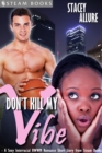 Don't Kill My Vibe - A Sexy Interracial BWWM Romance Short Story from Steam Books - eBook