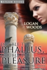 Double the Phallus, Double the Pleasure - A Sexy Supernatural Erotic Short Story from Steam Books - eBook