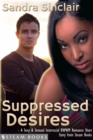 Suppressed Desires - A Sexy & Sensual Interracial BWWM Romance Short Story from Steam Books - eBook