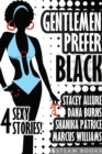 Gentlemen Prefer Black - A Sexy Bundle of 4 Interracial BWWM Short Stories from Steam Books - eBook