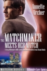 The Matchmaker Meets Her Match - A Sexy Billionaire BBW Erotic Romance Novelette from Steam Books - eBook