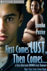 First Comes Lust, Then Comes... - A Sexy Interracial BWWM Erotic Romance Short Story from Steam Books - eBook