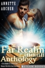 The Far Realm Chronicles Anthology - A Sexy Bundle of 3 Fantasy Erotic Romance Novelettes from Steam Books - eBook