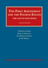 The First Amendment and the Fourth Estate : The Law of Mass Media - Book
