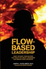 Flow-Based Leadership : What the Best Firefighters Can Teach You About Leadership & Making Hard Decisions - Book