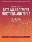 Introduction to Data Management Functions & Tools : IDMA 201 Course Textbook - Book