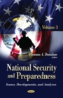 National Security and Preparedness : Issues, Developments, and Analyses. Volume 3 - eBook
