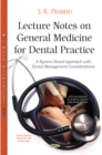 Lecture Notes on General Medicine for Dental Practice : A System based approach with Dental Management Considerations - eBook