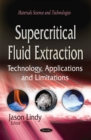 Supercritical Fluid Extraction : Technology, Applications & Limitations - Book