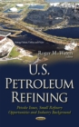 U.S. Petroleum Refining : Petcoke Issues, Small Refinery Opportunities & Industry Background - Book
