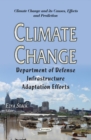 Climate Change : Department of Defense Infrastructure Adaptation Efforts - Book