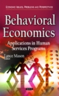 Behavioral Economics : Applications in Human Services Programs - Book