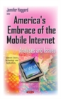 America's Embrace of the Mobile Internet : Analyses & Issues - Book
