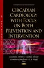 Circadian Cardiology with Focus on both Prevention and Intervention - eBook