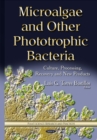 Microalgae & Other Phototrophic Bacteria : Culture, Processing, Recovery & New Products - Book