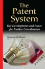 The Patent System : Key Developments and Issues for Further Consideration - eBook