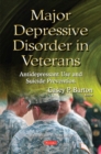 Major Depressive Disorder in Veterans : Antidepressant Use & Suicide Prevention - Book