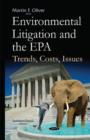 Environmental Litigation & the EPA : Trends, Costs, Issues - Book