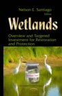Wetlands : Overview and Targeted Investment for Restoration and Protection - eBook