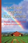 Local & Regional Food Systems : Trends, Resources & Federal Initiatives - Book