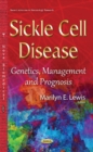 Sickle Cell Disease : Genetics, Management & Prognosis - Book