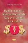 Health Insurance Affordability and the Role of Premium Tax Credits - eBook