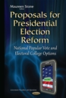 Proposals for Presidential Election Reform : National Popular Vote and Electoral College Options - eBook