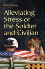 Alleviating Stress of the Soldier and Civilian - eBook