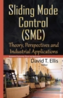 Sliding Mode Control (SMC) : Theory, Perspectives and Industrial Applications - eBook