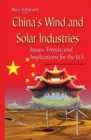 Chinas Wind & Solar Industries : Issues, Trends & Implications for the U.S. - Book
