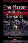 Master & its Servants : The Entangled Web Between the Serbian Secret Service, Organized Crime & Paramilitary Units in the Yugoslav Conflict - Book
